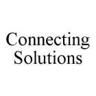CONNECTING SOLUTIONS