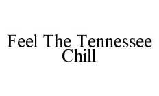 FEEL THE TENNESSEE CHILL