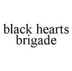 BLACK HEARTS BRIGADE