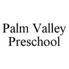 PALM VALLEY PRESCHOOL