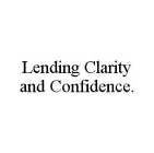 LENDING CLARITY AND CONFIDENCE.