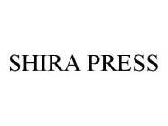 SHIRA PRESS