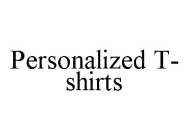 PERSONALIZED T-SHIRTS