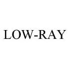 LOW-RAY