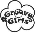 GROOVY GIRLS