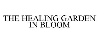 THE HEALING GARDEN IN BLOOM