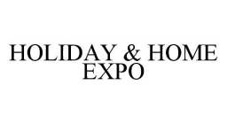 HOLIDAY & HOME EXPO