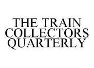 THE TRAIN COLLECTORS QUARTERLY