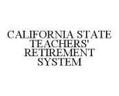 CALIFORNIA STATE TEACHERS' RETIREMENT SYSTEM