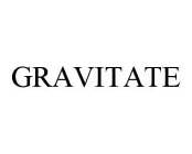 GRAVITATE