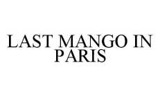 LAST MANGO IN PARIS