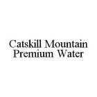 CATSKILL MOUNTAIN PREMIUM WATER