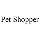 PET SHOPPER