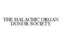 THE HALACHIC ORGAN DONOR SOCIETY