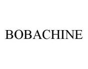 BOBACHINE