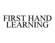 FIRST HAND LEARNING