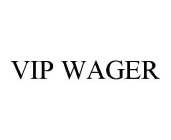 VIP WAGER