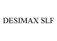 DESIMAX SLF