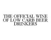 THE OFFICIAL WINE OF LOW CARB BEER DRINKERS
