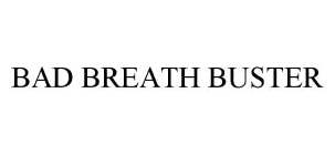 BAD BREATH BUSTER