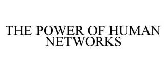 THE POWER OF HUMAN NETWORKS