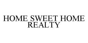 HOME SWEET HOME REALTY