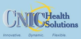 CNIC HEALTH SOLUTIONS INNOVATIVE. DYNAMIC. FLEXIBLE.