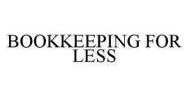 BOOKKEEPING FOR LESS