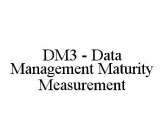 DM3 - DATA MANAGEMENT MATURITY MEASUREMENT