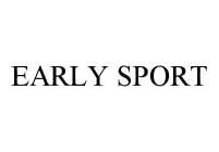 EARLY SPORT