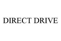 DIRECT DRIVE