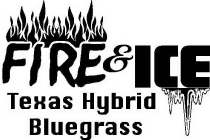 FIRE & ICE TEXAS HYBRID BLUEGRASS