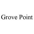 GROVE POINT