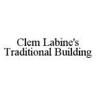 CLEM LABINE'S TRADITIONAL BUILDING