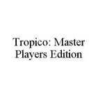 TROPICO: MASTER PLAYERS EDITION