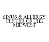SINUS & ALLERGY CENTER OF THE MIDWEST