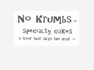 NO KRUMBS, A TREAT THAT SKIPS THE HIPS!