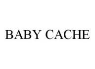 BABY CACHE