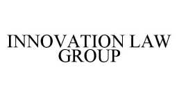 INNOVATION LAW GROUP