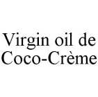VIRGIN OIL DE COCO-CRÈME