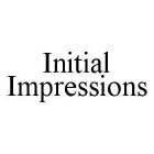 INITIAL IMPRESSIONS