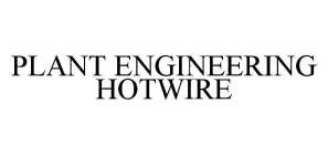 PLANT ENGINEERING HOTWIRE