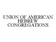UNION OF AMERICAN HEBREW CONGREGATIONS