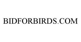 BIDFORBIRDS.COM