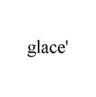 GLACE'