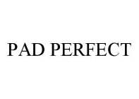 PAD PERFECT