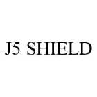 J5 SHIELD