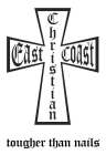 EAST COAST CHRISTIAN TOUGHER THAN NAILS