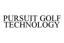 PURSUIT GOLF TECHNOLOGY
