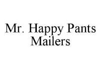 MR. HAPPY PANTS MAILERS